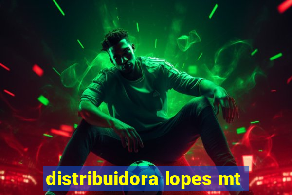 distribuidora lopes mt